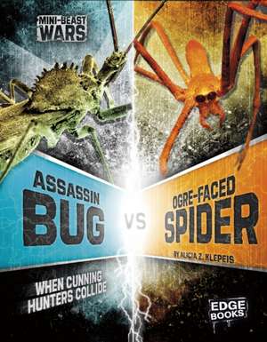 Klepeis, A: Assassin Bug vs Ogre-Faced Spider de Alicia Z. Klepeis