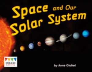 Space and Our Solar System de Anne Giulieri