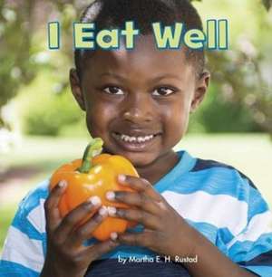 I Eat Well de Martha E. H. Rustad