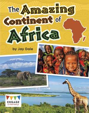 The Amazing Continent of Africa de Jay Dale