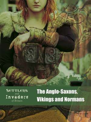 The Anglo-Saxons, Vikings and Normans de Ben Hubbard