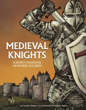 Medieval Knights de Blake Hoena