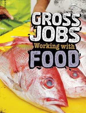 Gross Jobs Working with Food de Nikki Bruno