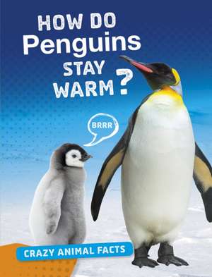 How Do Penguins Stay Warm? de Nancy Furstinger