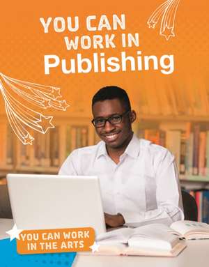 You Can Work in Publishing de Marne Ventura