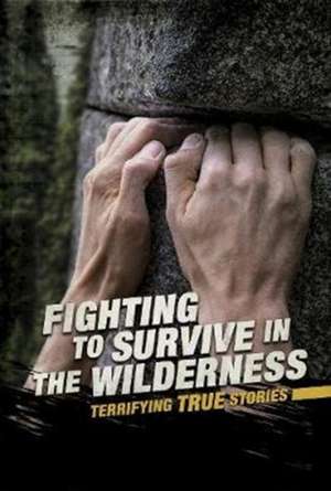 Fighting to Survive in the Wilderness de Eric Braun