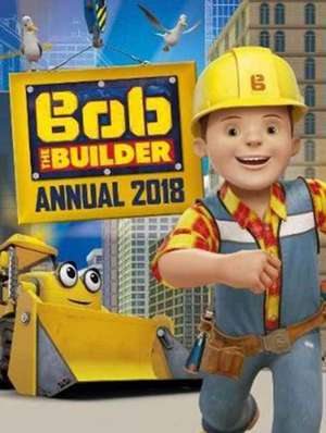 Bob the Builder Annual 2018 de Parragon Books Ltd