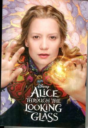 Disney Alice Through the Looking Glass de Parragon