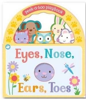 Little Learners Eyes, Nose, Ears, Toes Handle Board Book de Parragon