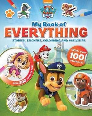 Nickelodeon PAW Patrol My Book of Everything de Parragon Books Ltd