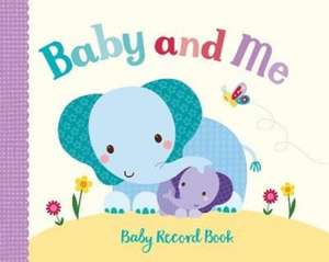 Little Learners Baby and Me de Parragon Books Ltd