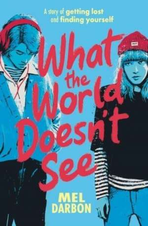 What the World Doesn't See de Mel Darbon