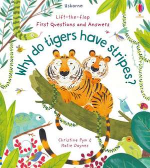 First Questions and Answers: Why Do Tigers Have Stripes? de Katie Daynes