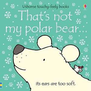 Watt, F: That's not my polar bear... de Fiona Watt