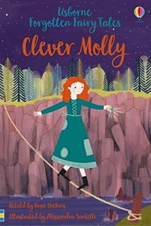 Forgotten Fairy Tales: Clever Molly de Rosie Dickins