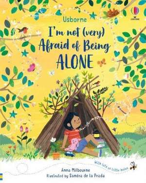 I'm Not (Very) Afraid of Being Alone de Anna Milbourne