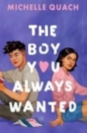 The Boy You Always Wanted de Michelle Quach