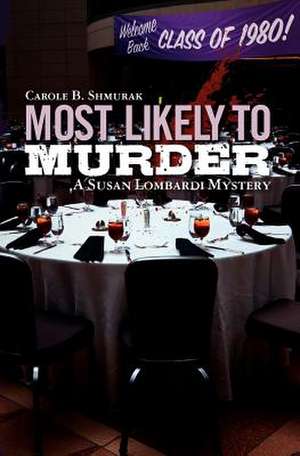 Most Likely to Murder de Carole B. Shmurak