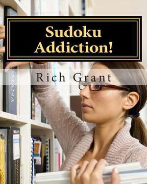 Sudoku Addiction! de Rich Grant