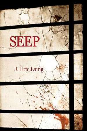 Seep de J. Eric Laing