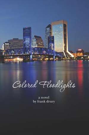 Colored Floodlights de Frank Drury