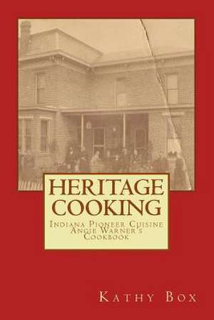 Heritage Cooking de Kathy Box