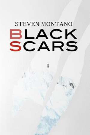 Black Scars de Steven Alan Montano