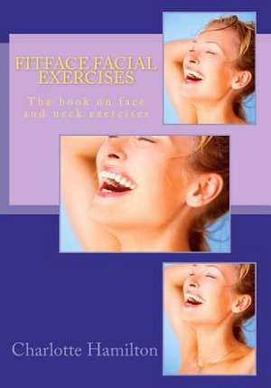 Fitface Facial Exercises de Charlotte Hamilton