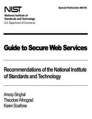 Guide to Secure Web Services de Anoop Singhal