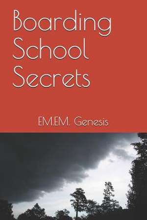 Boarding School Secrets de Em Em Genesis