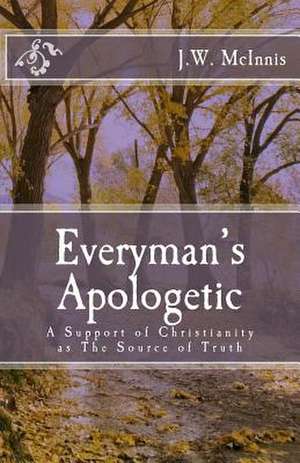 Everyman's Apologetic de MR J. W. McInnis