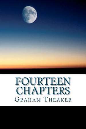 Fourteen Chapters de Graham Theaker