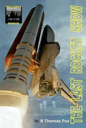 The Last Rocket Show de R. Thomas Fox