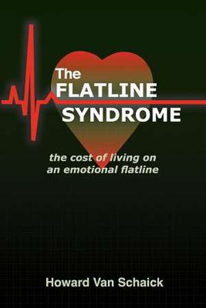 The Flatline Syndrome de Howard Van Schaick