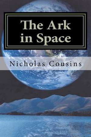 The Ark in Space de MR Nicholas Charles Cousins