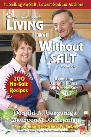 Living Well Without Salt de Donald A. Gazzaniga