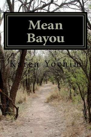 Mean Bayou de Karen Yochim