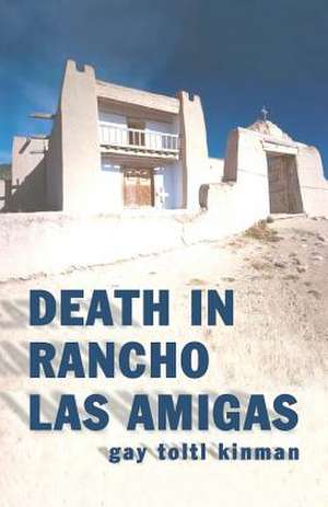 Death in Rancho Las Amigas de Dr Gay Toltl Kinman