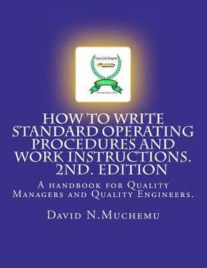 How to Write Standard Operating Procedures and Work Instructions.2nd Edition de Muchemu, MR David N.