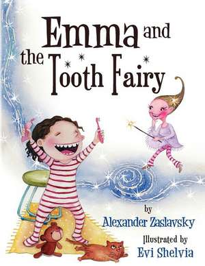 Emma and the Tooth Fairy: Where Do You Go When You Run from Yourself? de Alexander Zaslavsky