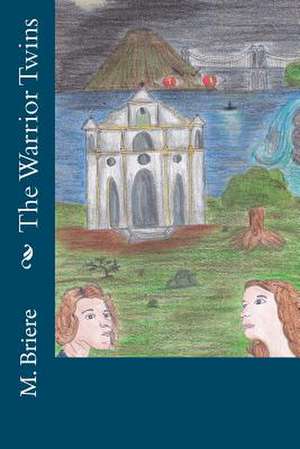 The Warrior Twins de M. Briere