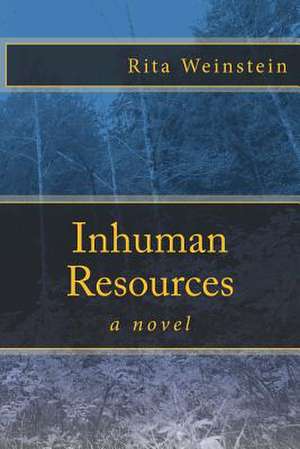 Inhuman Resources de MS Rita a. Weinstein