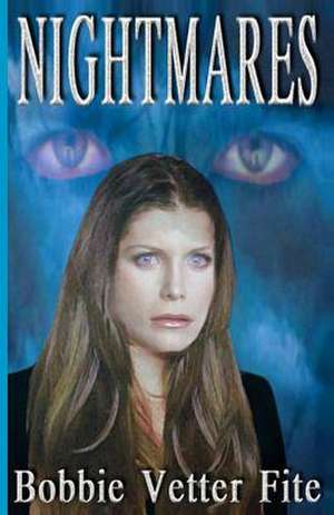 Nightmares de Bobbie Vetter Fite