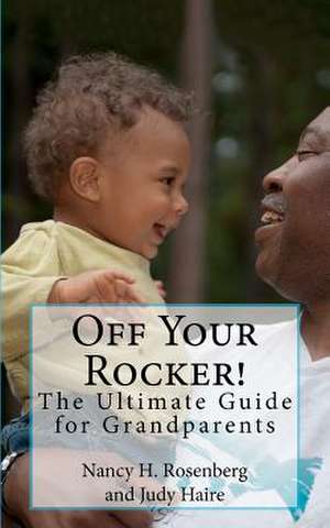 Off Your Rocker! de Nancy H. Rosenberg