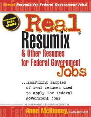 Real Resumix & Other Resumes for Federal Government Jobs de Anne McKinney