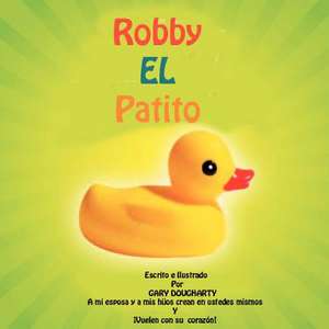 Robby El Patito de MR Gary Lynn Dougharty