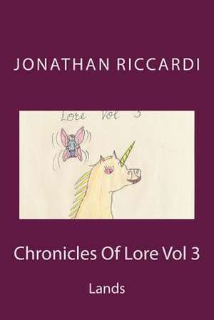 Chronicles of Lore Vol 3 de Riccardi, Jonathan Patrick