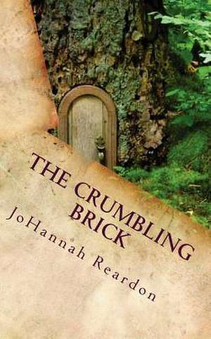 The Crumbling Brick de Johannah Reardon