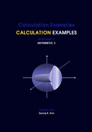 Calculation Examples Arithmetic 2 de Seong R. Kim