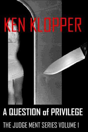 A Question of Privilege de Ken Klopper